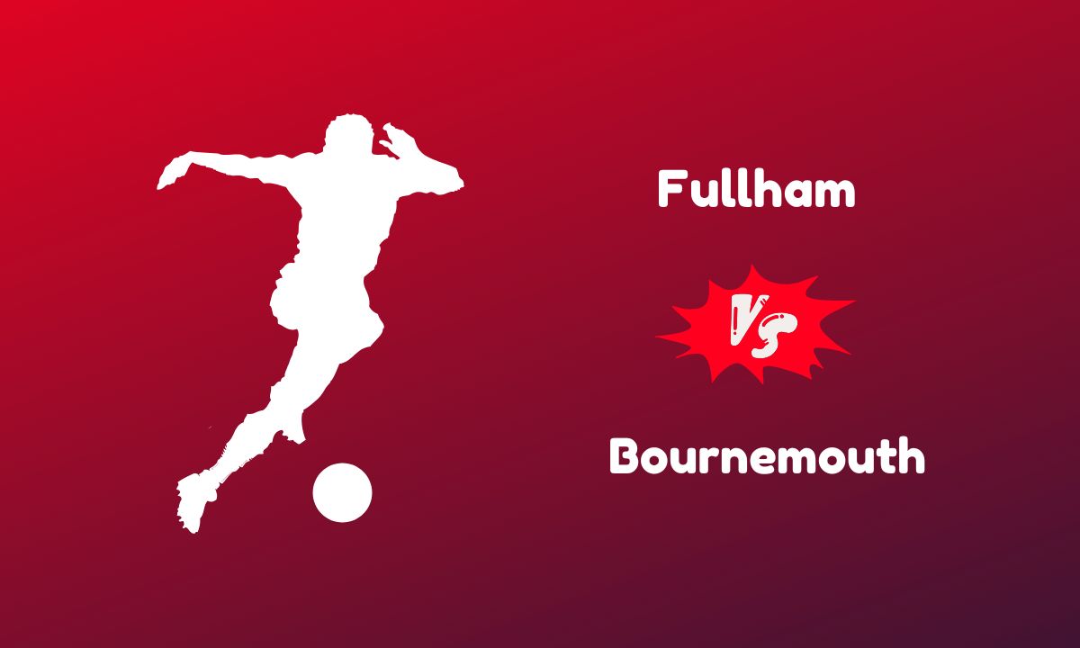 Fulham vs Bournemouth