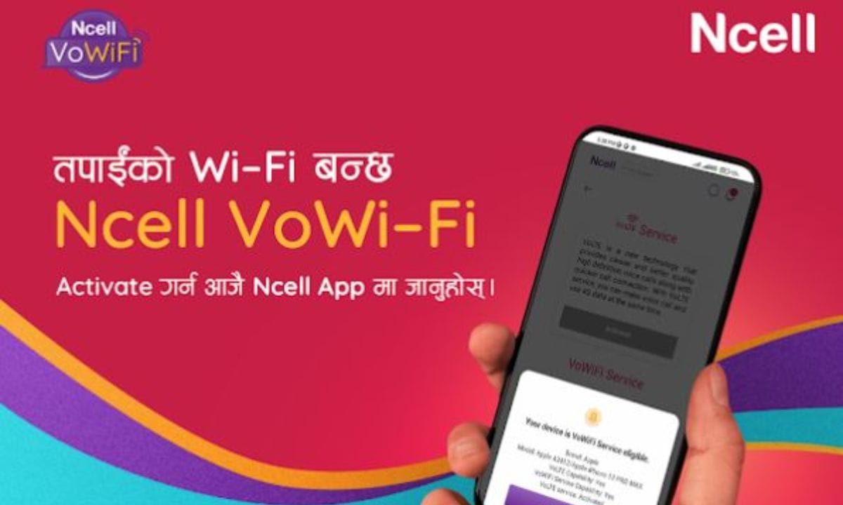 Ncell Launches Voice Over Wi-Fi (VoWiFi) Service