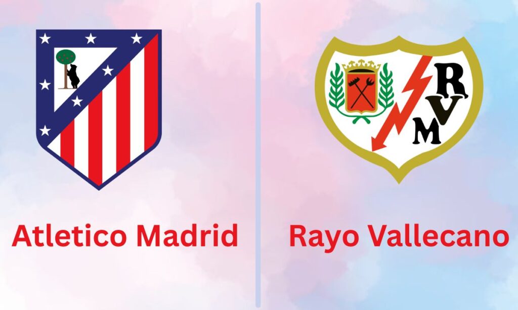 Atletico Madrid vs Rayo Vallecano