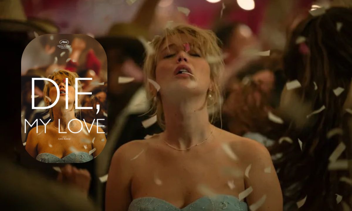 Die My Love Review: Standing Ovation at Cannes — Jennifer Lawrence’s Best Role Yet?